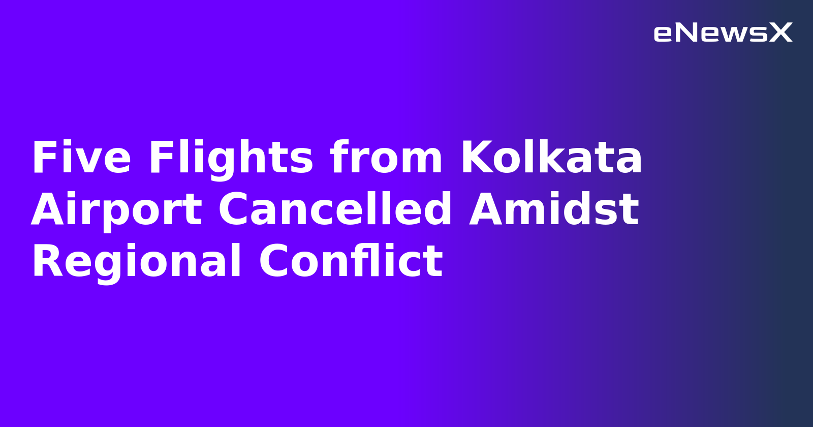 Five Flights from Kolkata Airport Cancelled Amidst Regional Conflict.webp