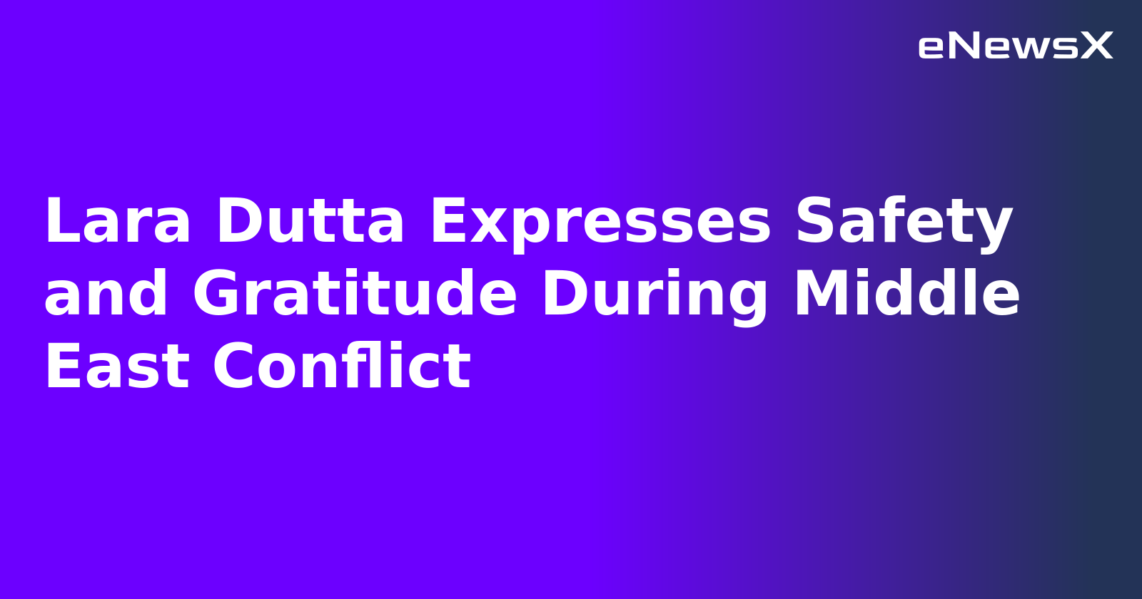Lara Dutta Expresses Safety and Gratitude During Middle East Conflict.webp