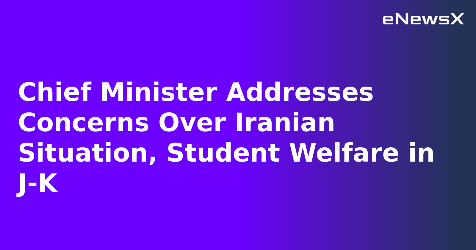 Chief Minister Addresses Concerns Over Iranian Situation, Student Welfare in J-K.webp Chief Minister Addresses Concerns Over Iranian Situation, Student Welfare in J-K.webp