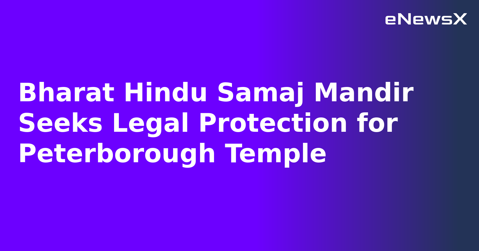 Bharat Hindu Samaj Mandir Seeks Legal Protection for Peterborough Temple.webp Bharat Hindu Samaj Mandir Seeks Legal Protection for Peterborough Temple.webp