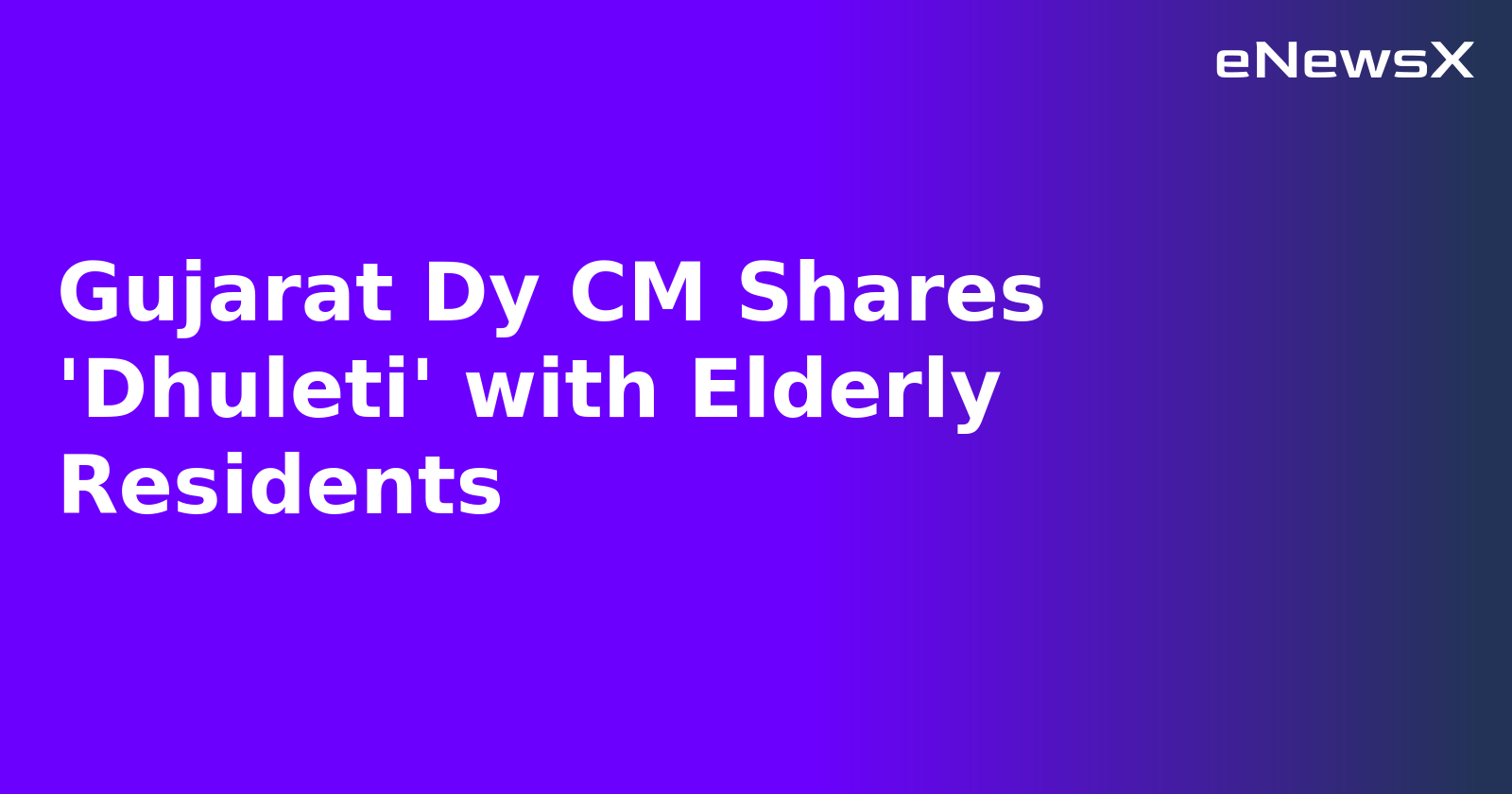 Gujarat Dy CM Shares 'Dhuleti' with Elderly Residents.webp