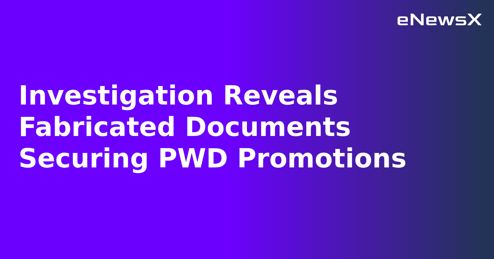 Investigation Reveals Fabricated Documents Securing PWD Promotions.webp