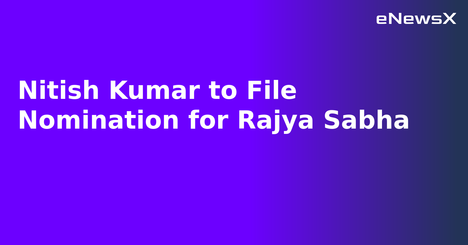 Nitish Kumar to File Nomination for Rajya Sabha.webp Nitish Kumar to File Nomination for Rajya Sabha.webp