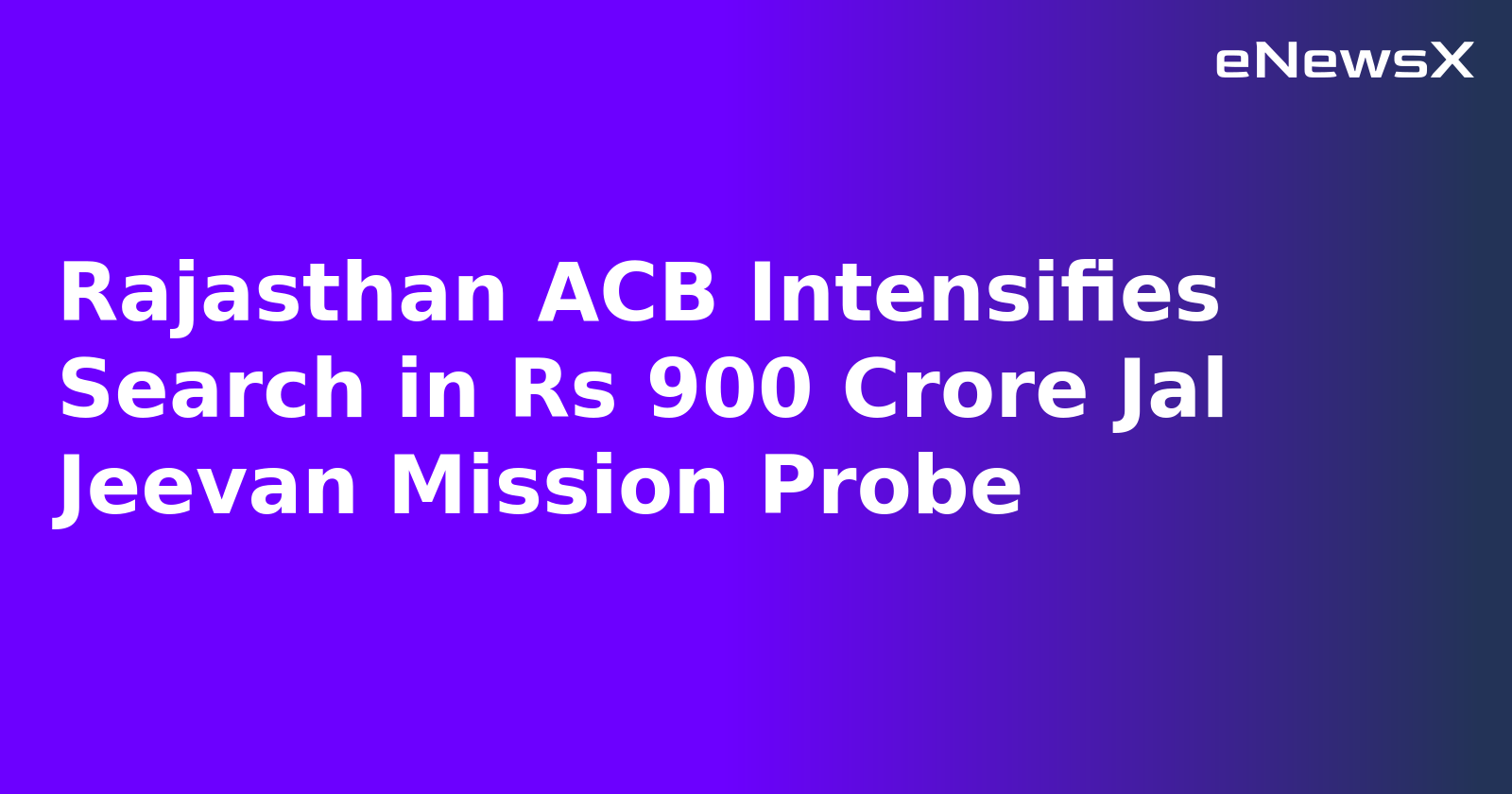 Rajasthan ACB Intensifies Search in Rs 900 Crore Jal Jeevan Mission Probe.webp Rajasthan ACB Intensifies Search in Rs 900 Crore Jal Jeevan Mission Probe.webp
