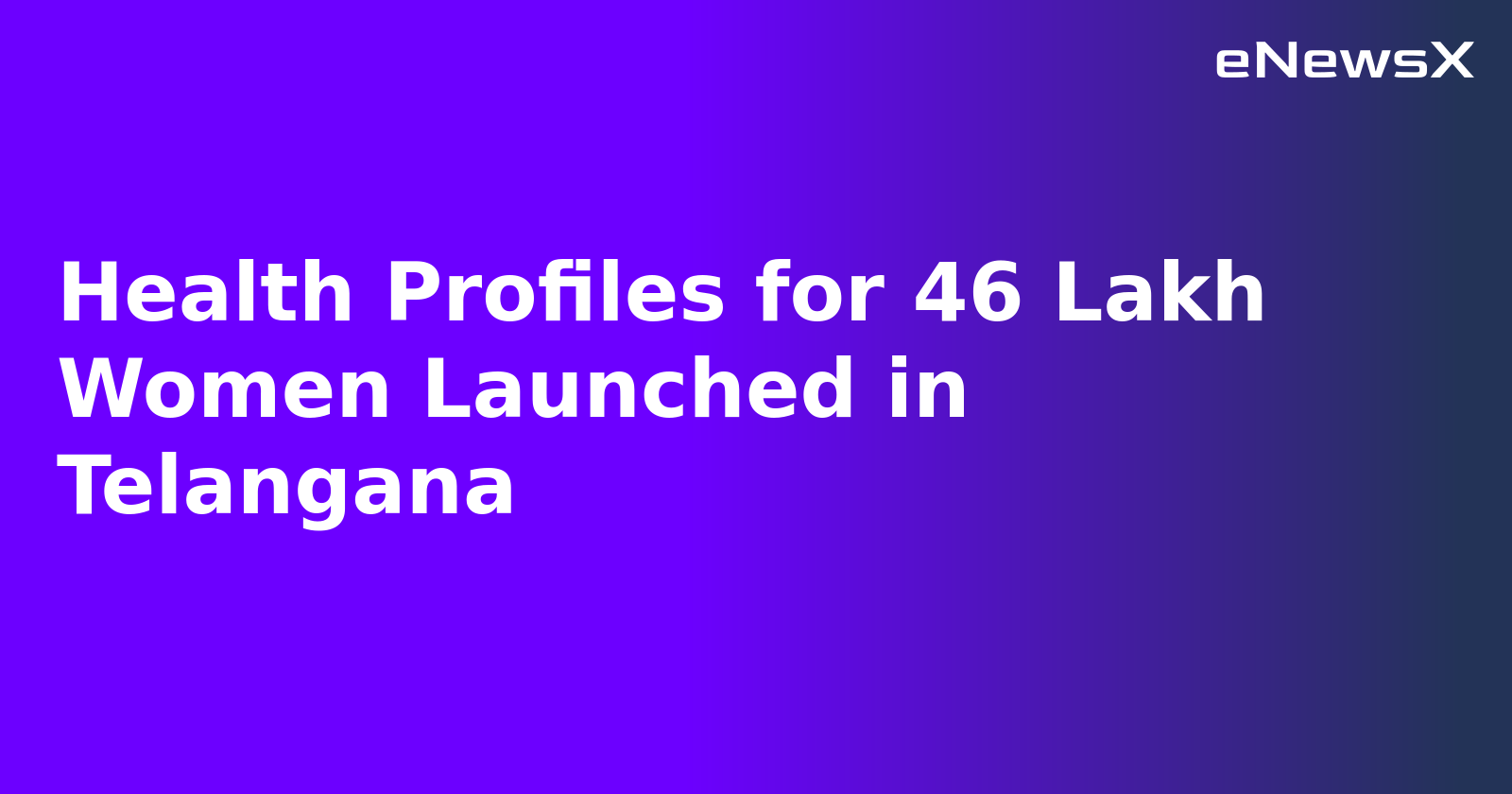 Health Profiles for 46 Lakh Women Launched in Telangana.webp