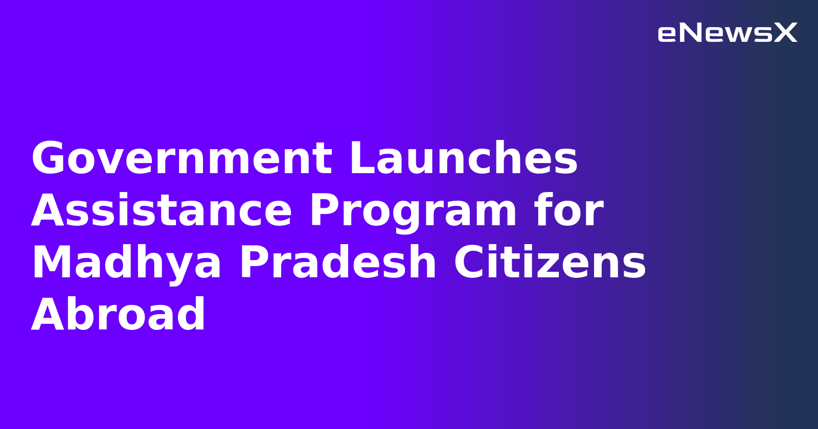 Government Launches Assistance Program for Madhya Pradesh Citizens Abroad.webp