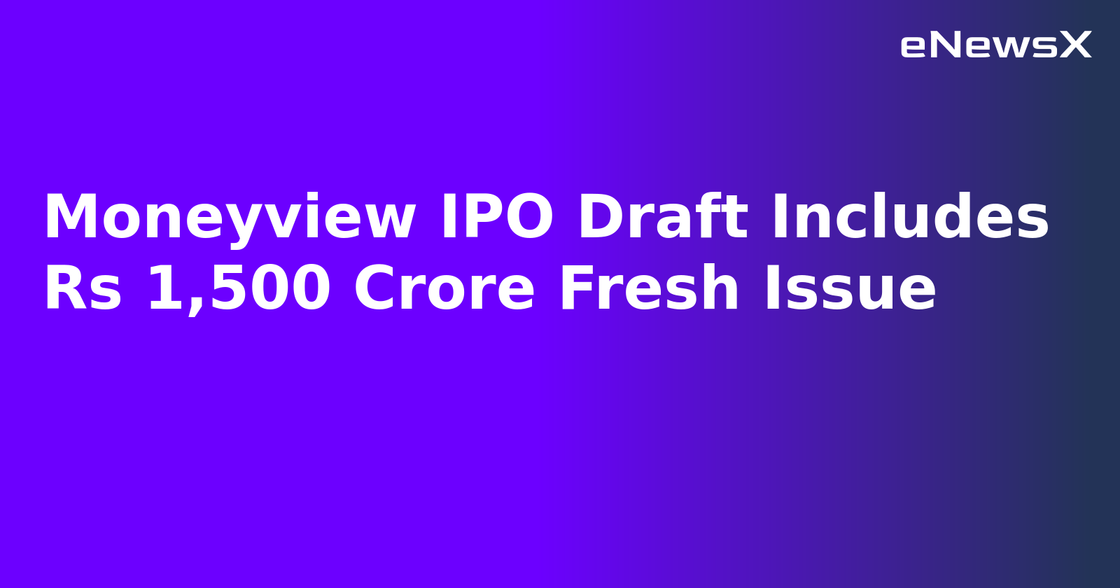 Moneyview IPO Draft Includes Rs 1,500 Crore Fresh Issue.webp Moneyview IPO Draft Includes Rs 1,500 Crore Fresh Issue.webp