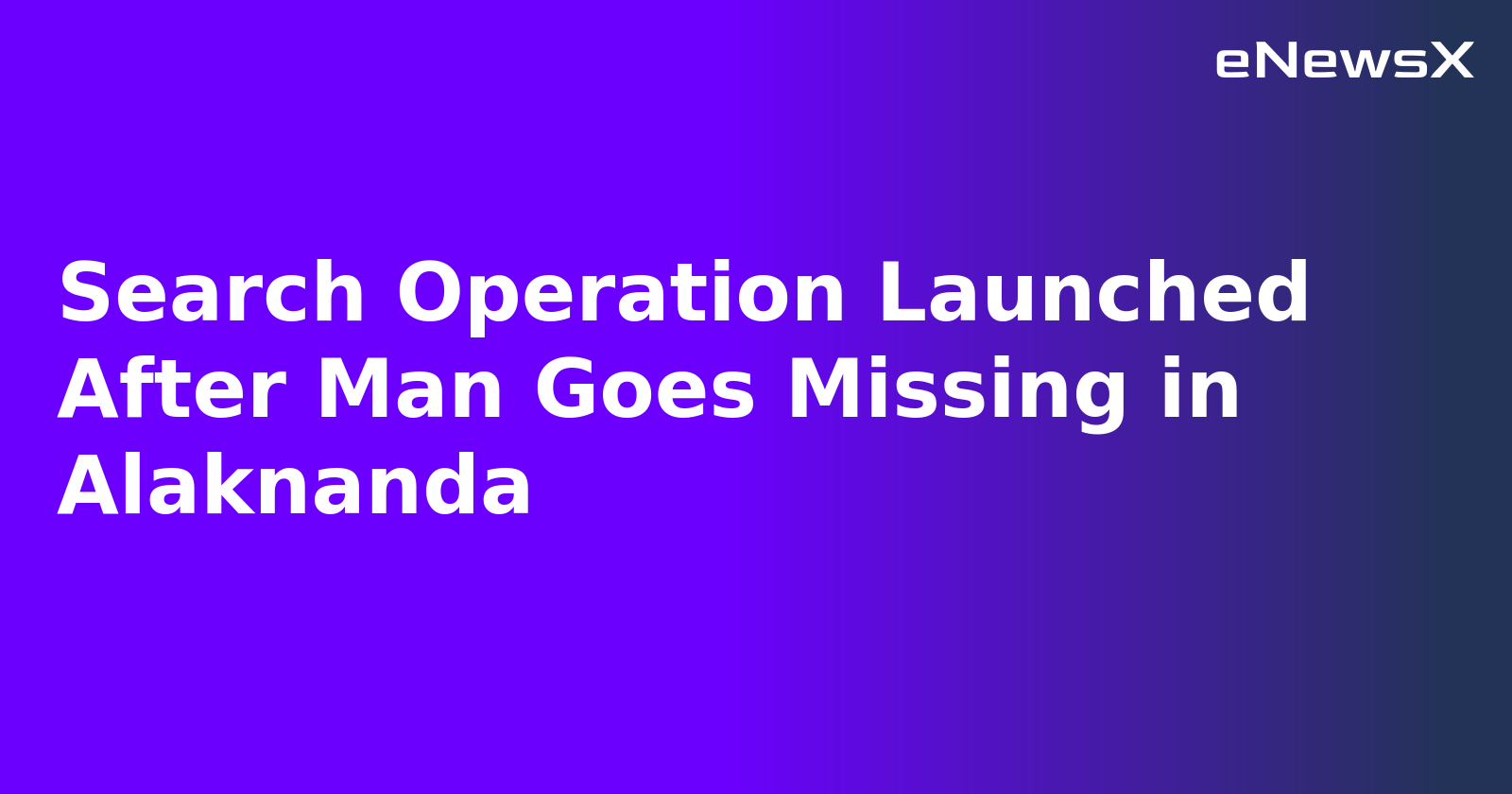 Search Operation Launched After Man Goes Missing in Alaknanda.webp