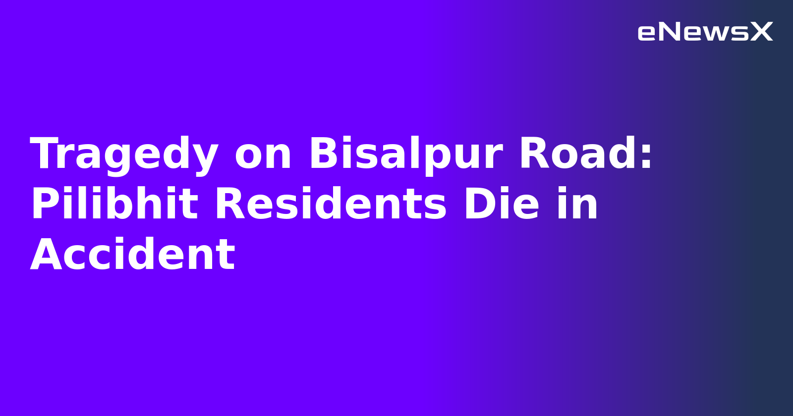 Tragedy on Bisalpur Road: Pilibhit Residents Die in Accident.webp Tragedy on Bisalpur Road: Pilibhit Residents Die in Accident.webp