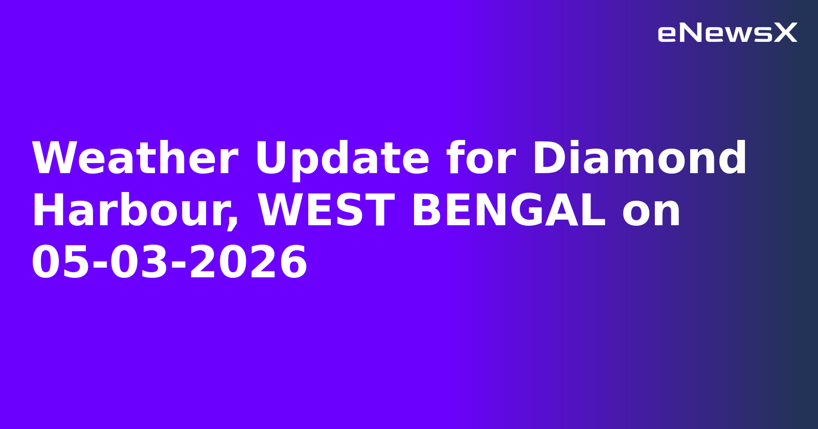 Weather Update for Diamond Harbour, WEST BENGAL on 05-03-2026
