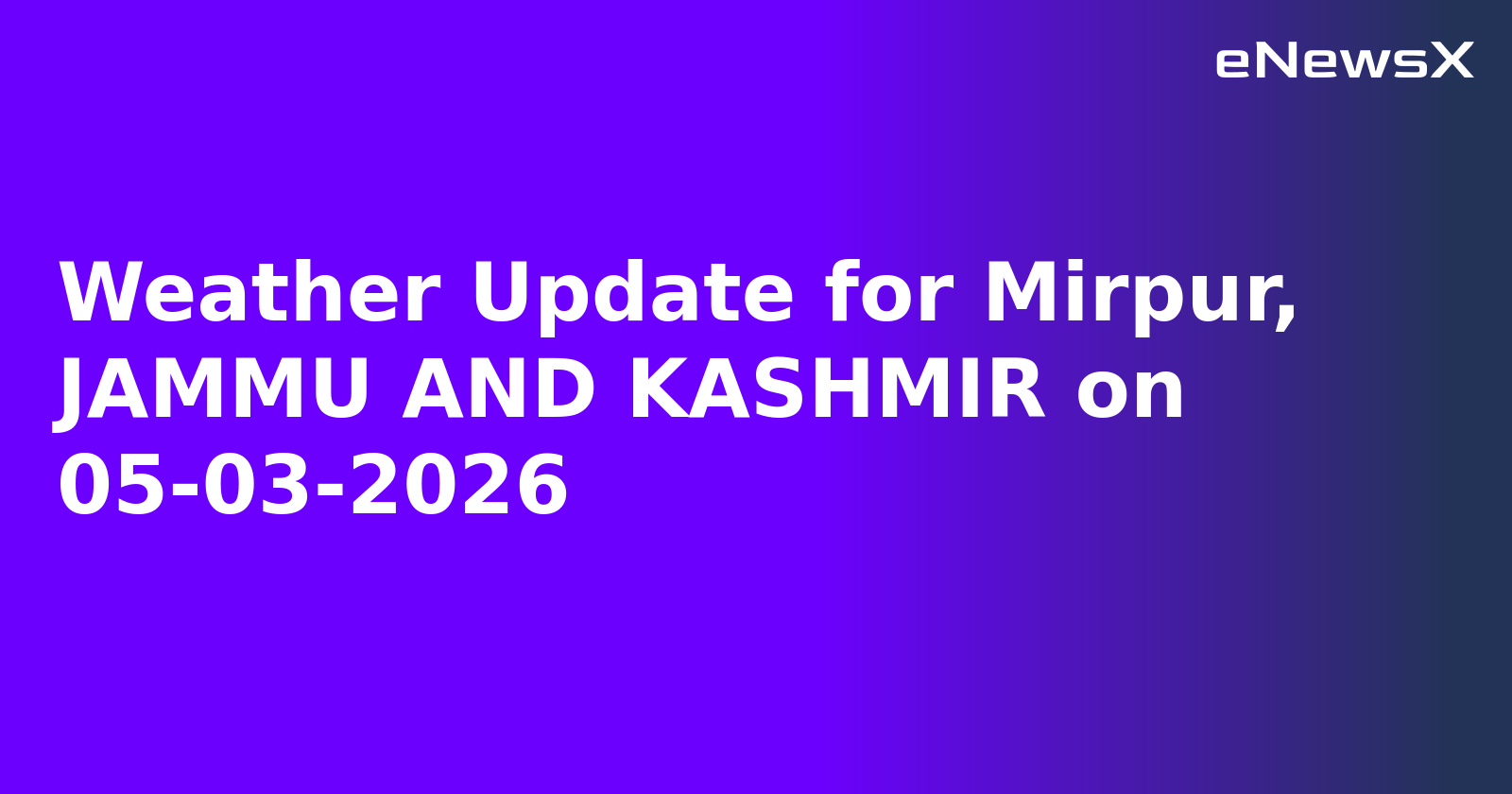Weather Update for Mirpur, JAMMU AND KASHMIR on 05-03-2026