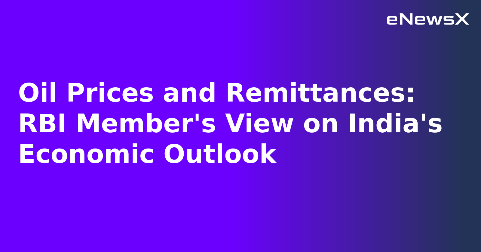 Oil Prices and Remittances: RBI Member's View on India's Economic Outlook.webp