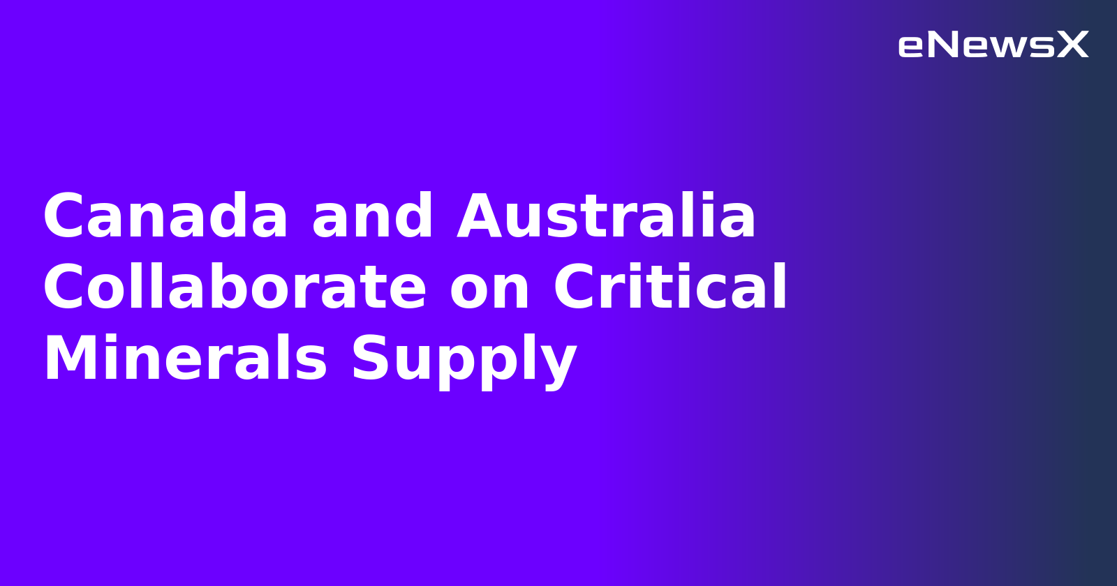 Canada and Australia Collaborate on Critical Minerals Supply.webp