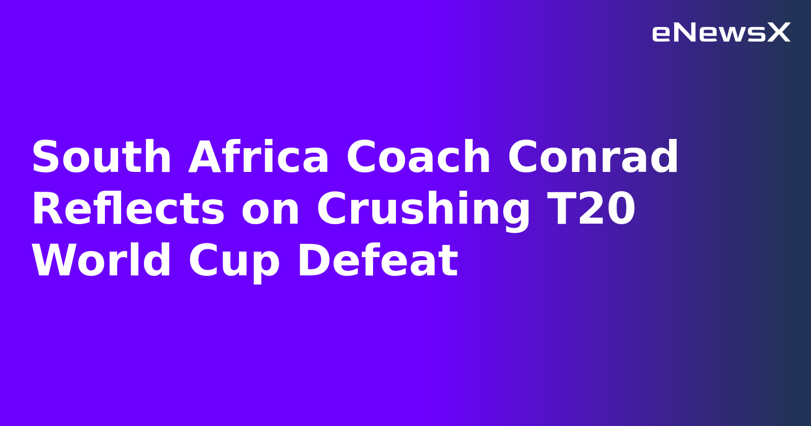 South Africa Coach Conrad Reflects on Crushing T20 World Cup Defeat.webp
