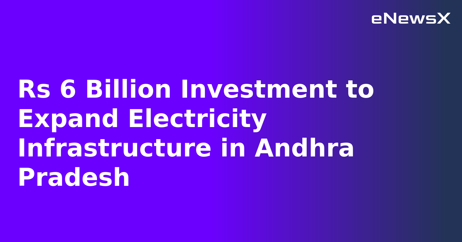 Rs 6 Billion Investment to Expand Electricity Infrastructure in Andhra Pradesh.webp