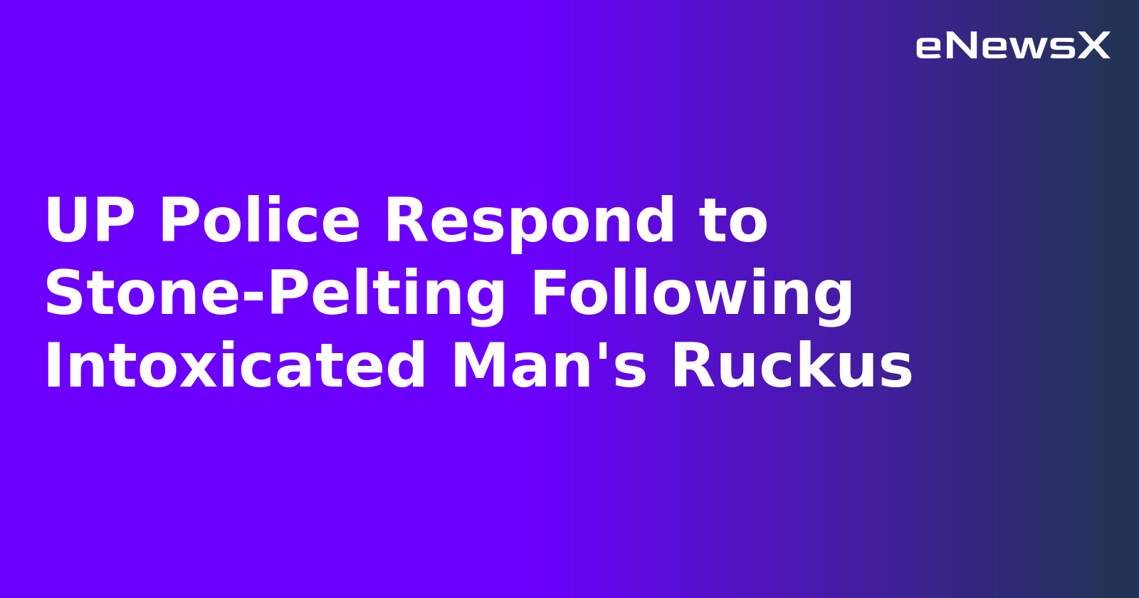 UP Police Respond to Stone-Pelting Following Intoxicated Man's Ruckus.webp