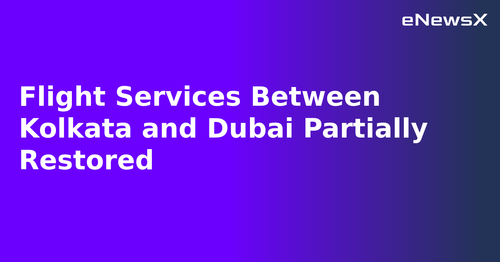 Flight Services Between Kolkata and Dubai Partially Restored.webp