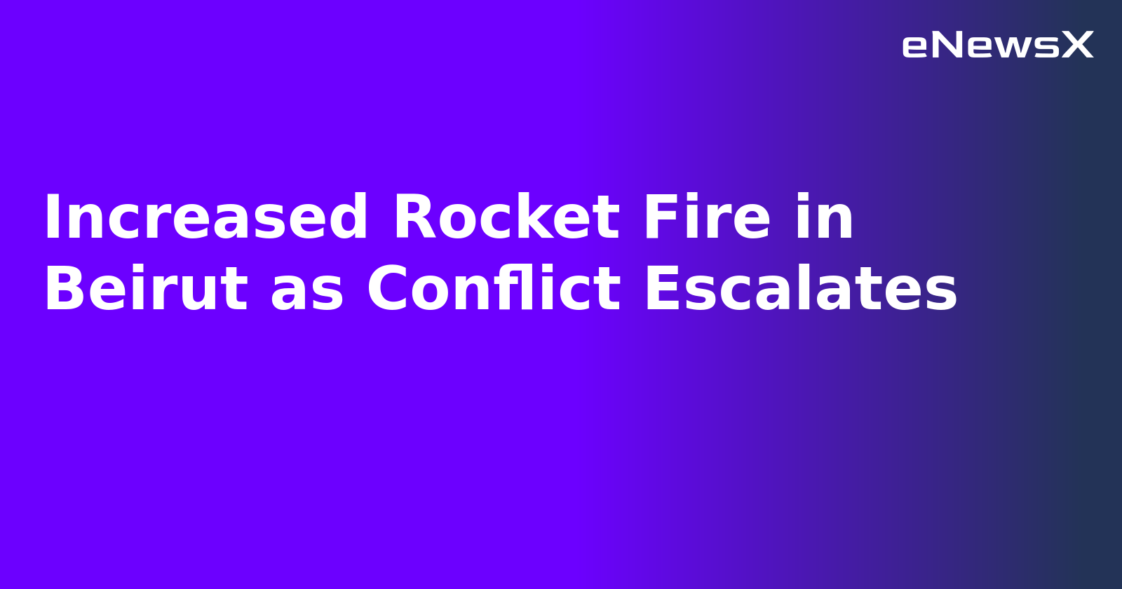 Increased Rocket Fire in Beirut as Conflict Escalates.webp