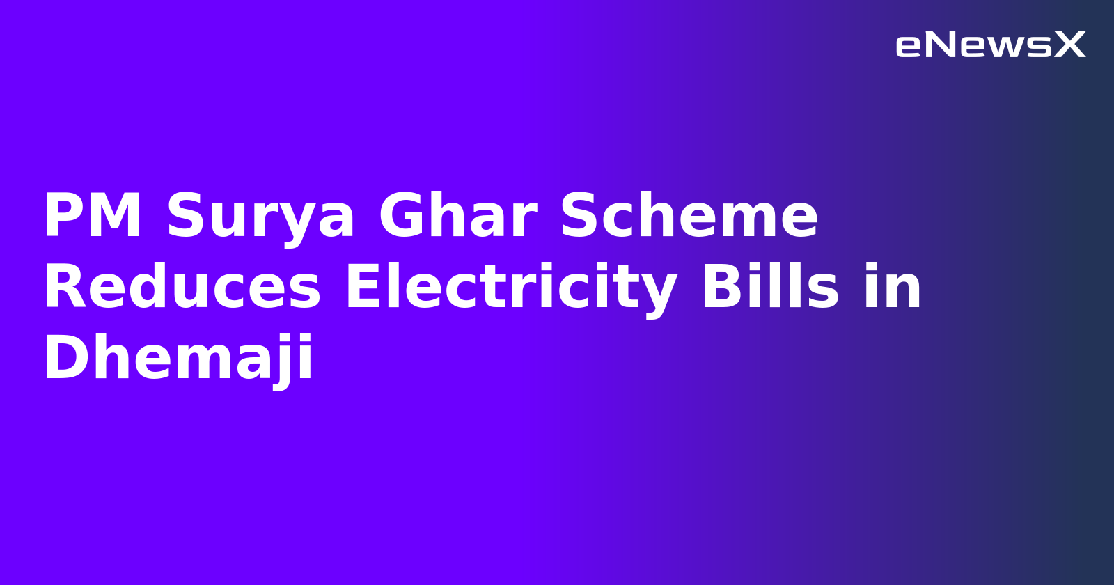 PM Surya Ghar Scheme Reduces Electricity Bills in Dhemaji.webp PM Surya Ghar Scheme Reduces Electricity Bills in Dhemaji.webp