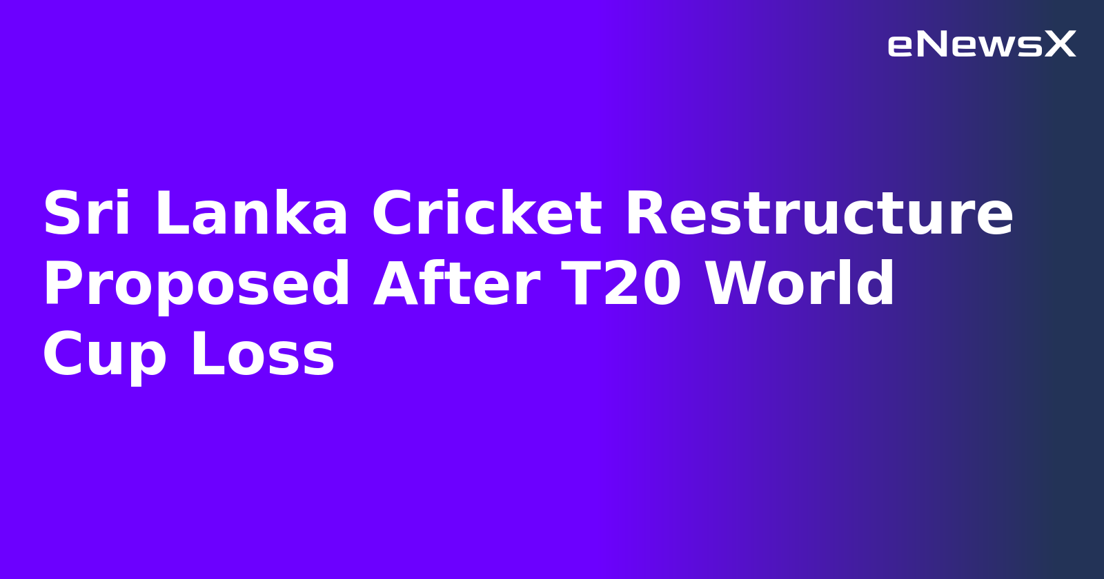 Sri Lanka Cricket Restructure Proposed After T20 World Cup Loss