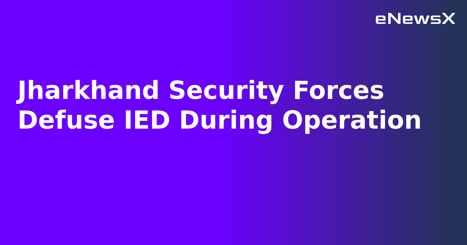 Jharkhand Security Forces Defuse IED During Operation.webp