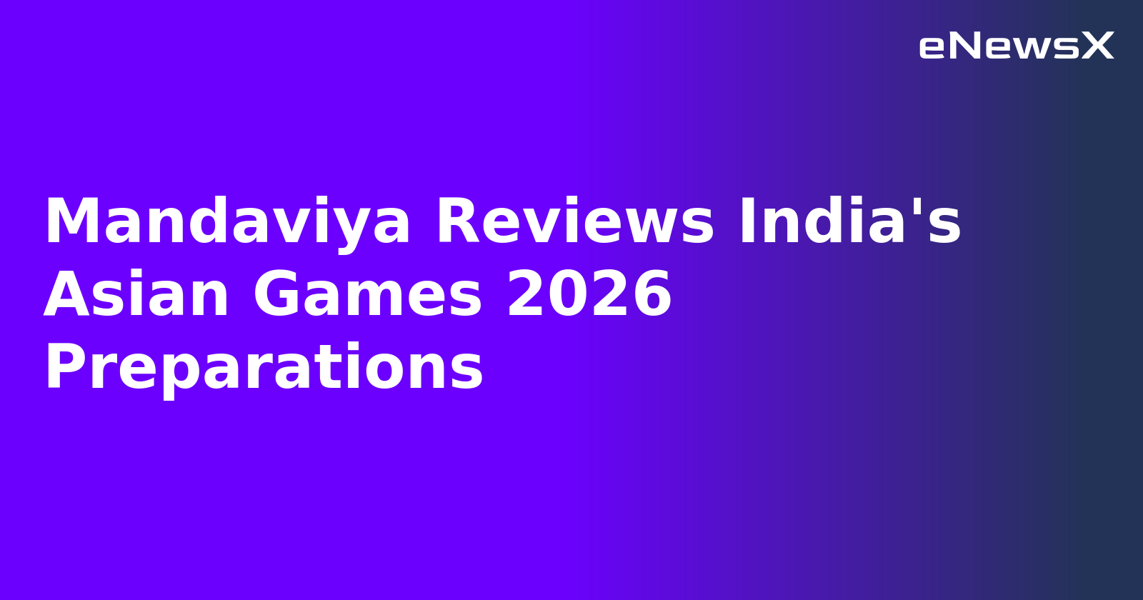 Mandaviya Reviews India's Asian Games 2026 Preparations.webp