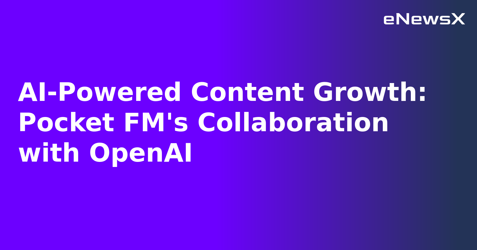 AI-Powered Content Growth: Pocket FM's Collaboration with OpenAI.webp