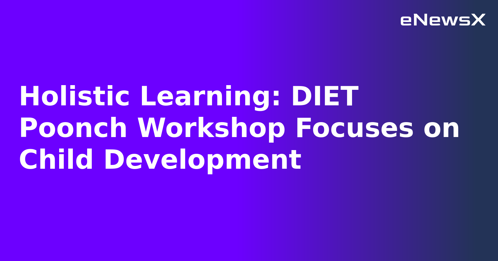 Holistic Learning: DIET Poonch Workshop Focuses on Child Development.webp