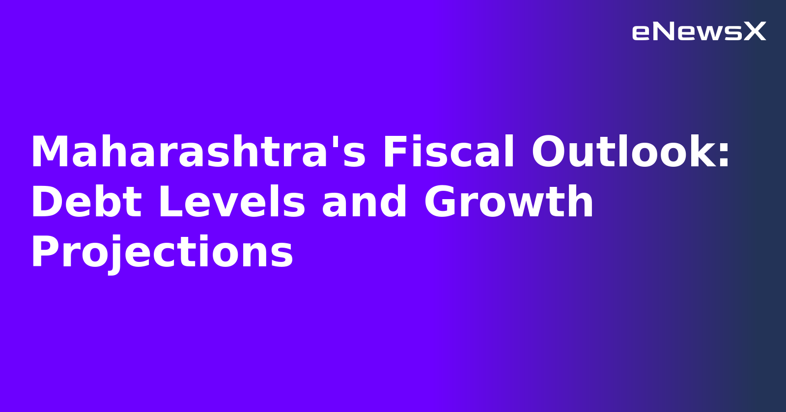 Maharashtra's Fiscal Outlook: Debt Levels and Growth Projections