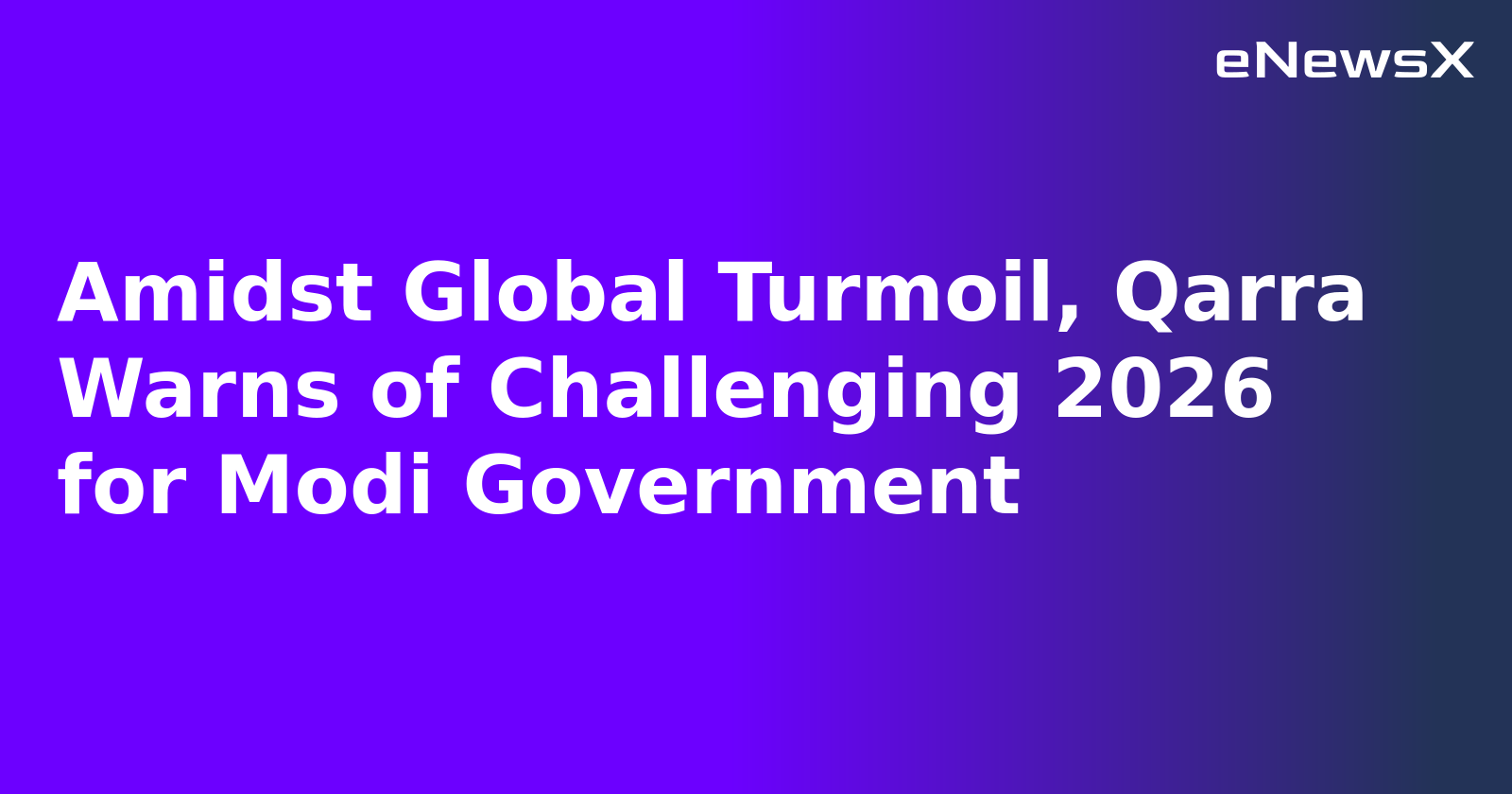 Amidst Global Turmoil, Qarra Warns of Challenging 2026 for Modi Government.webp