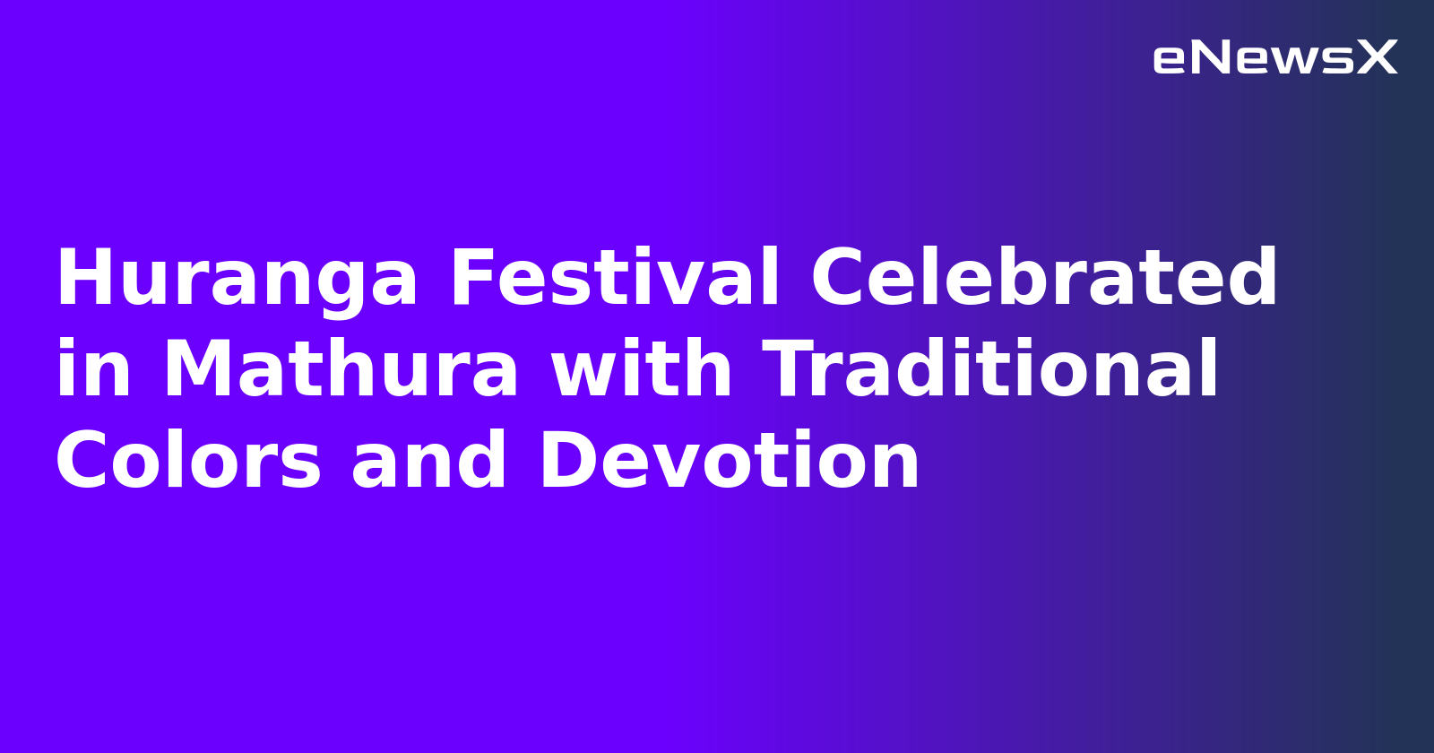 Huranga Festival Celebrated in Mathura with Traditional Colors and Devotion.webp