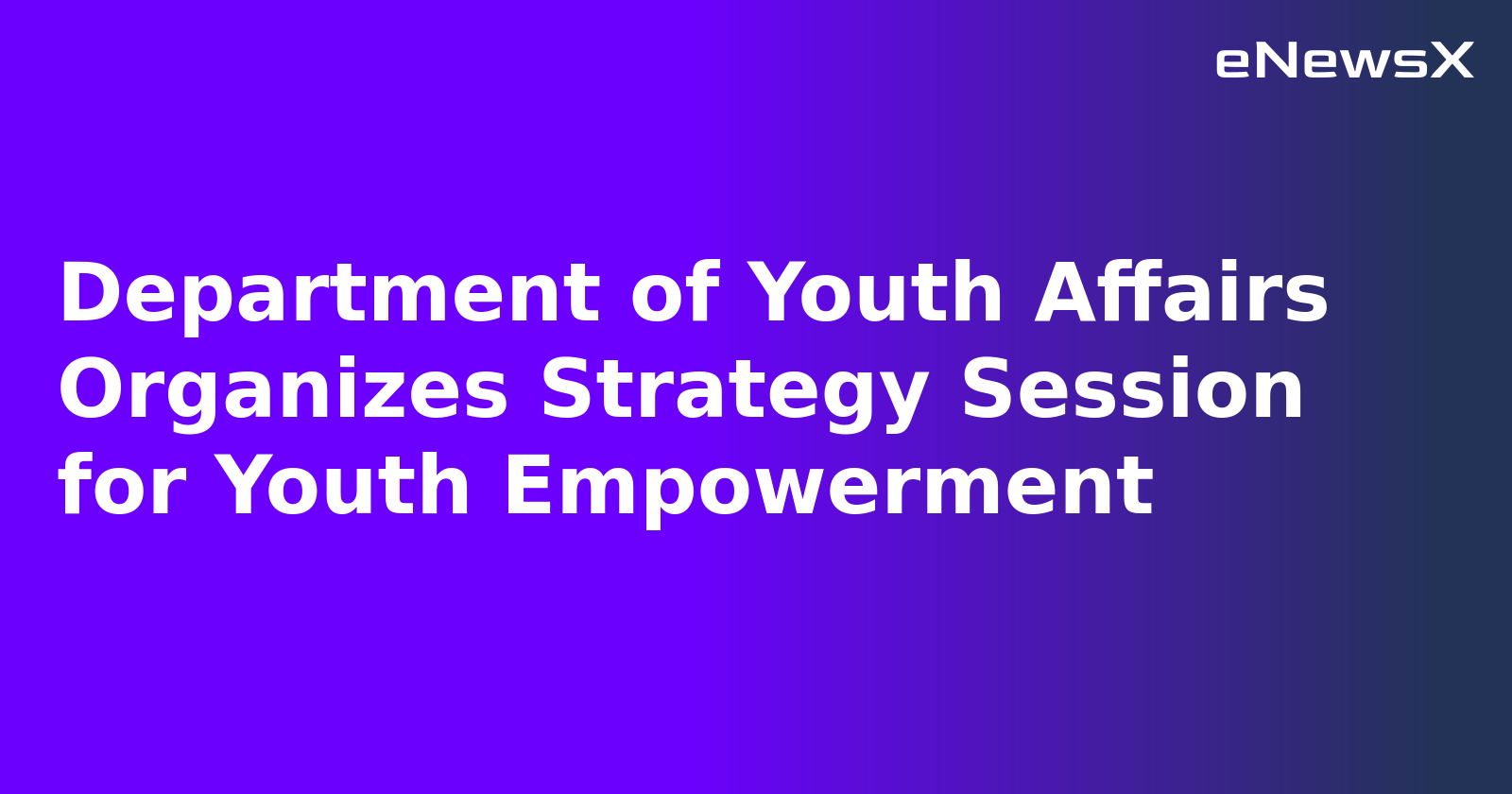 Department of Youth Affairs Organizes Strategy Session for Youth Empowerment