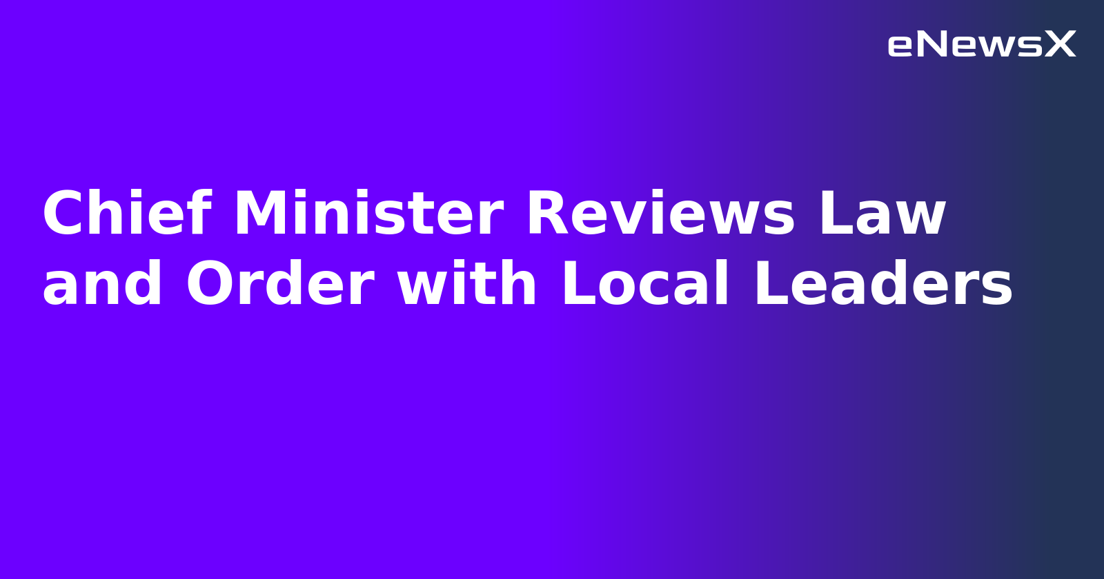 Chief Minister Reviews Law and Order with Local Leaders.webp