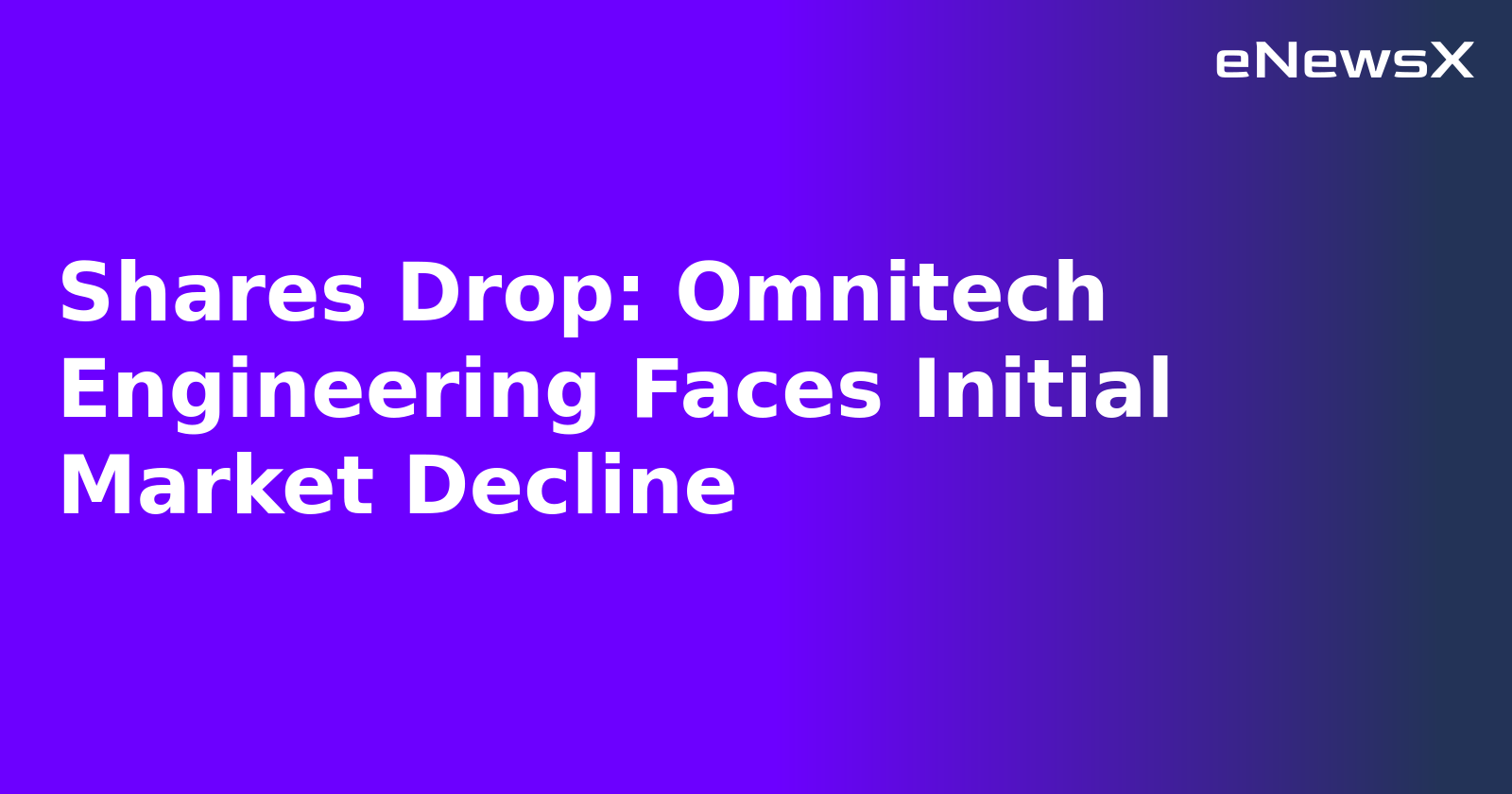 Shares Drop: Omnitech Engineering Faces Initial Market Decline.webp