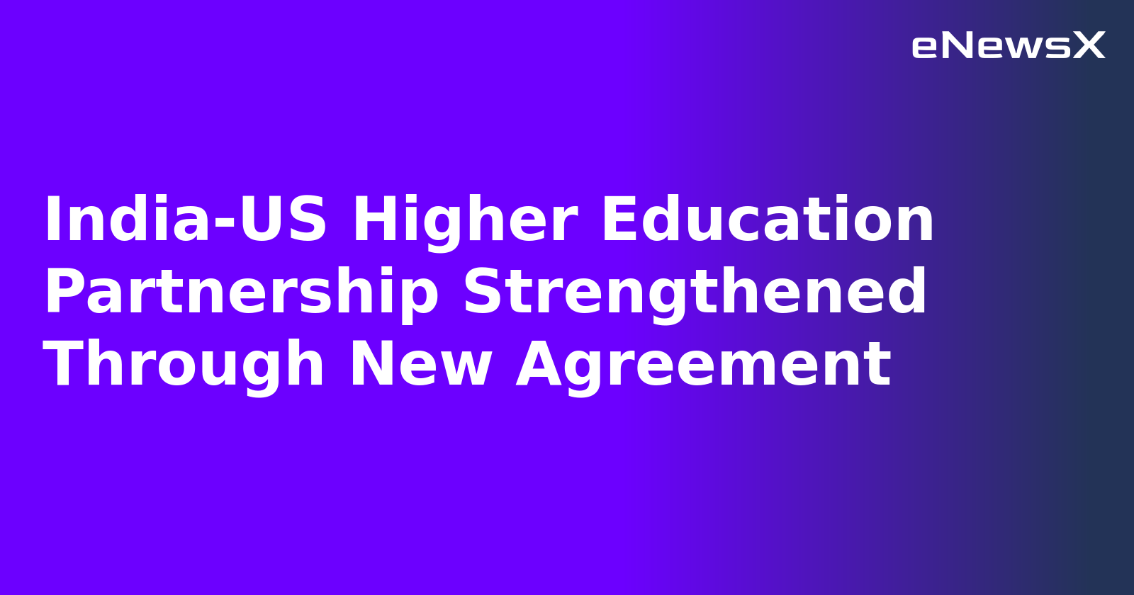 India-US Higher Education Partnership Strengthened Through New Agreement.webp