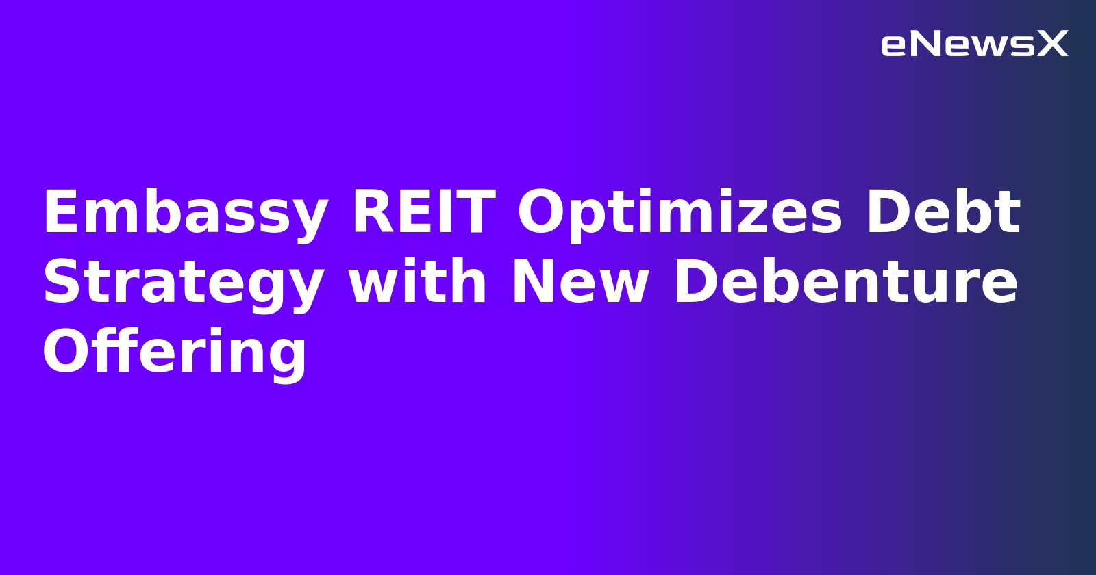 Embassy REIT Optimizes Debt Strategy with New Debenture Offering.webp