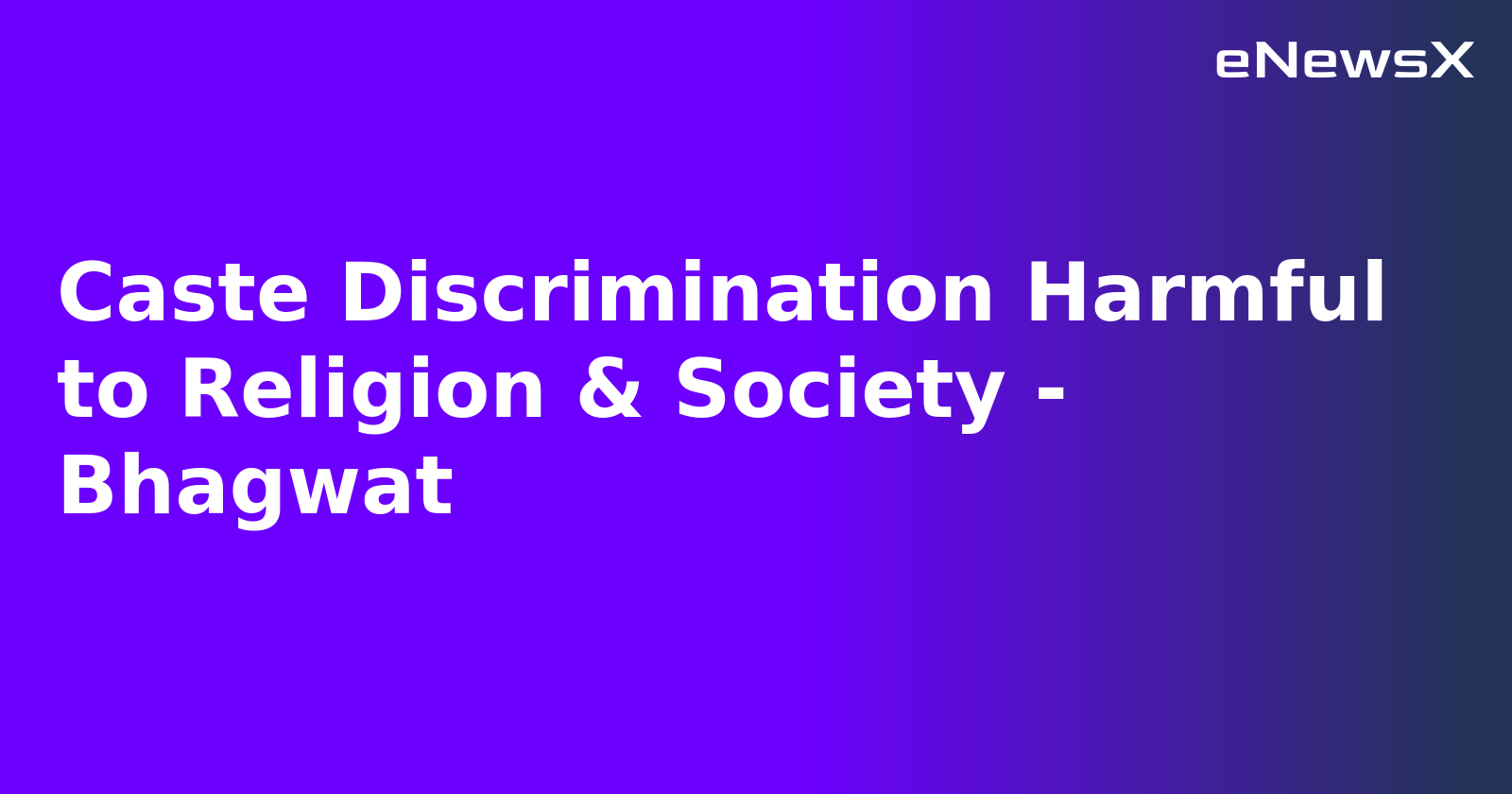 Caste Discrimination Harmful to Religion & Society - Bhagwat.webp Caste Discrimination Harmful to Religion & Society - Bhagwat.webp