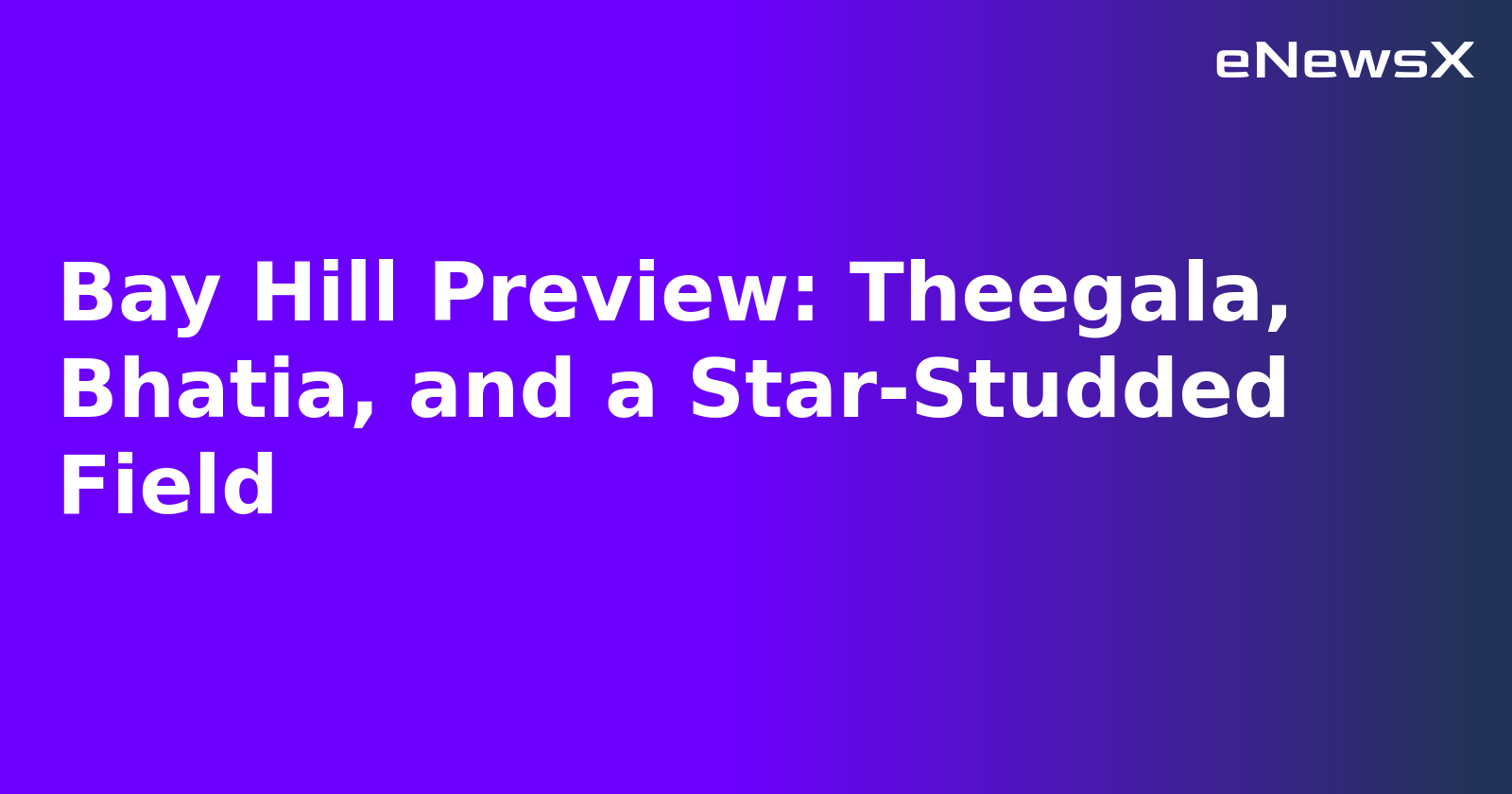 Bay Hill Preview: Theegala, Bhatia, and a Star-Studded Field