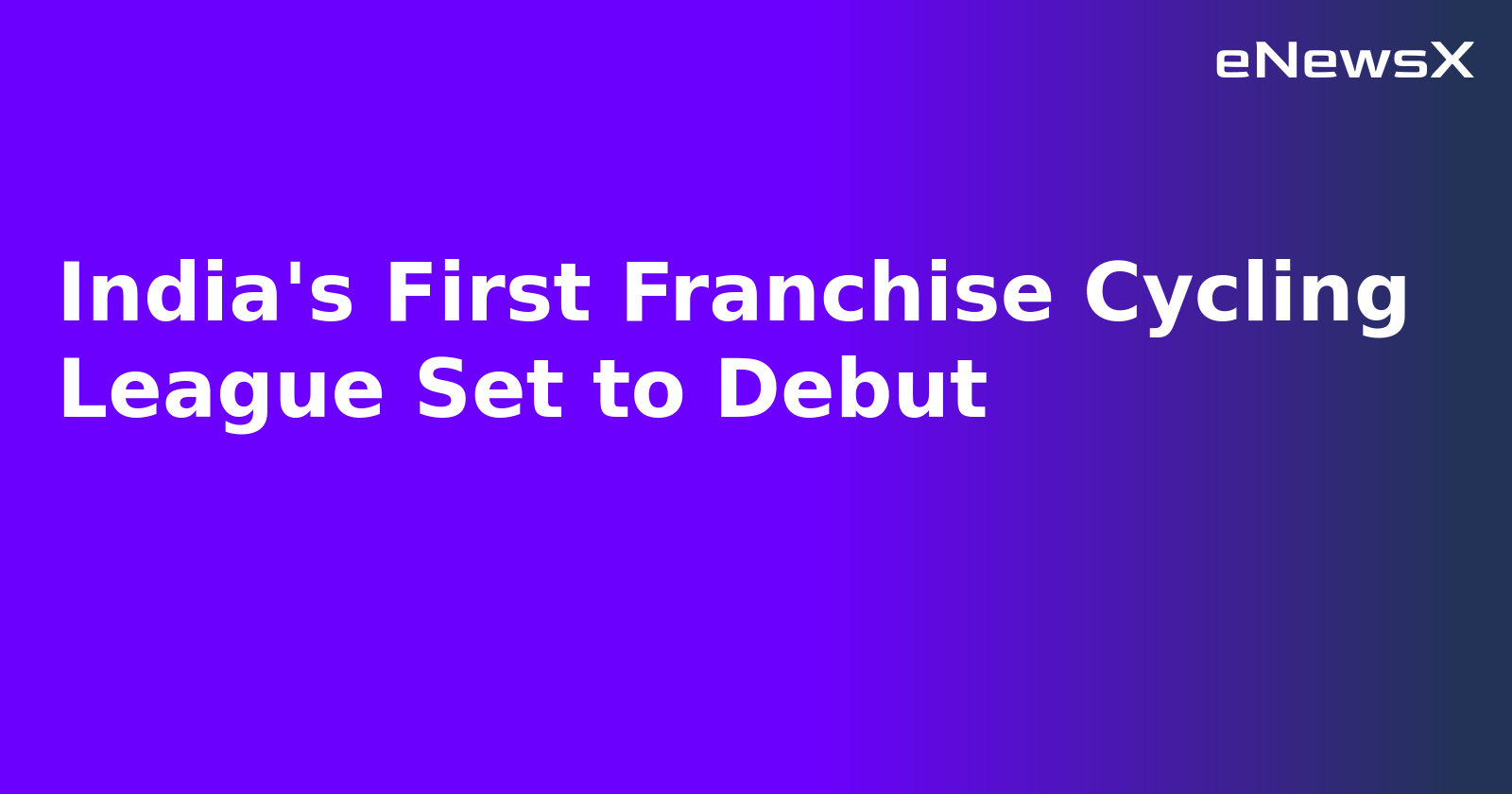 India's First Franchise Cycling League Set to Debut