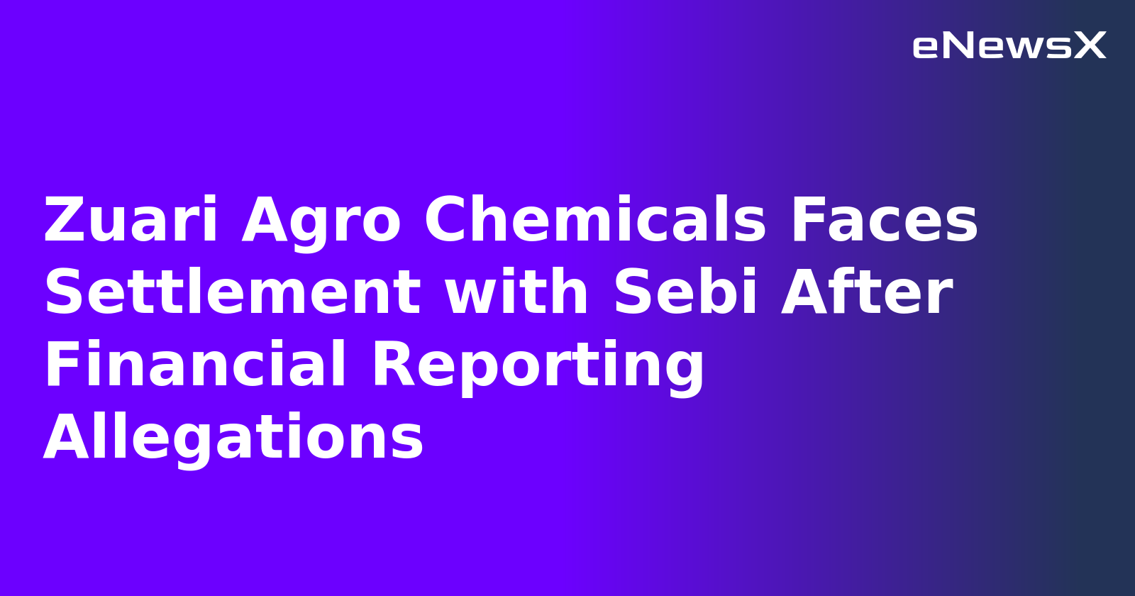 Zuari Agro Chemicals Faces Settlement with Sebi After Financial Reporting Allegations.webp
