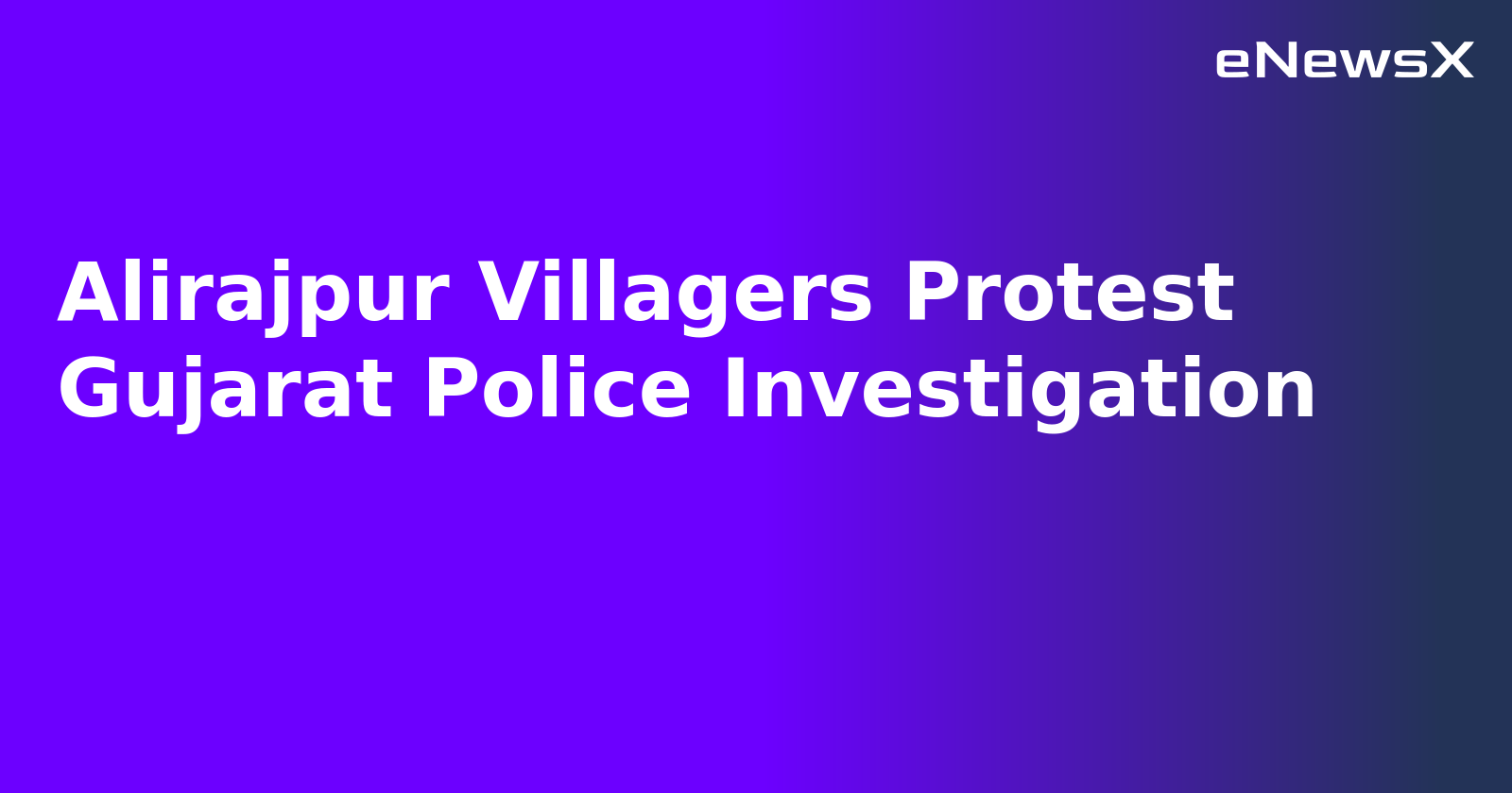 Alirajpur Villagers Protest Gujarat Police Investigation.webp