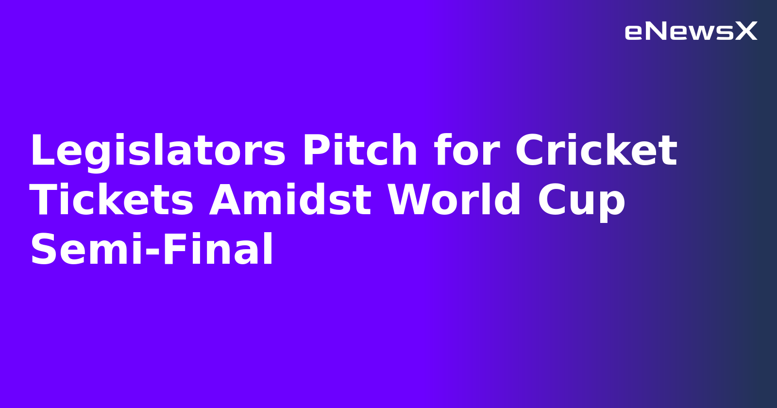 Legislators Pitch for Cricket Tickets Amidst World Cup Semi-Final.webp