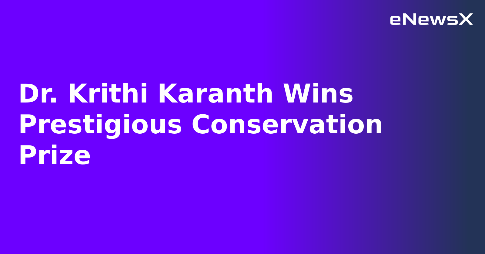 Dr. Krithi Karanth Wins Prestigious Conservation Prize.webp