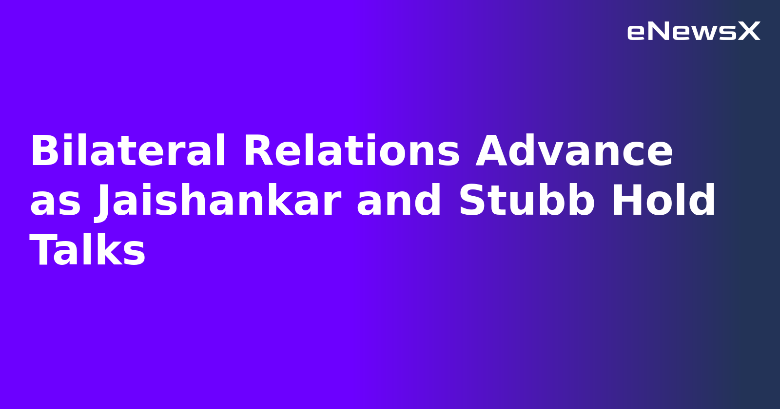 Bilateral Relations Advance as Jaishankar and Stubb Hold Talks.webp