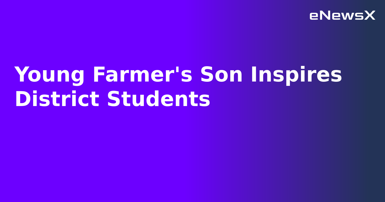 Young Farmer's Son Inspires District Students.webp