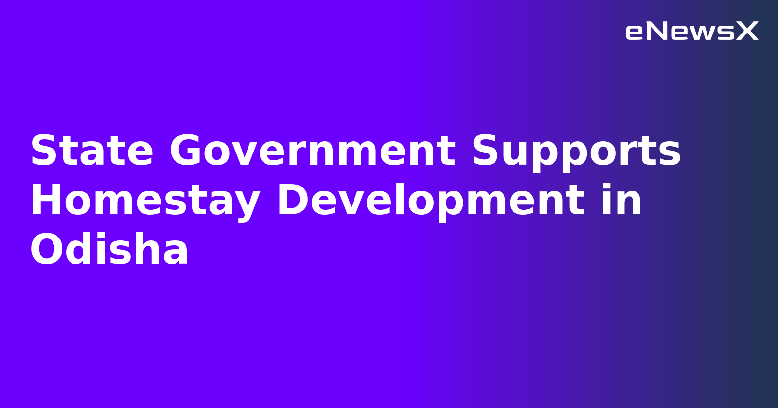 State Government Supports Homestay Development in Odisha.webp