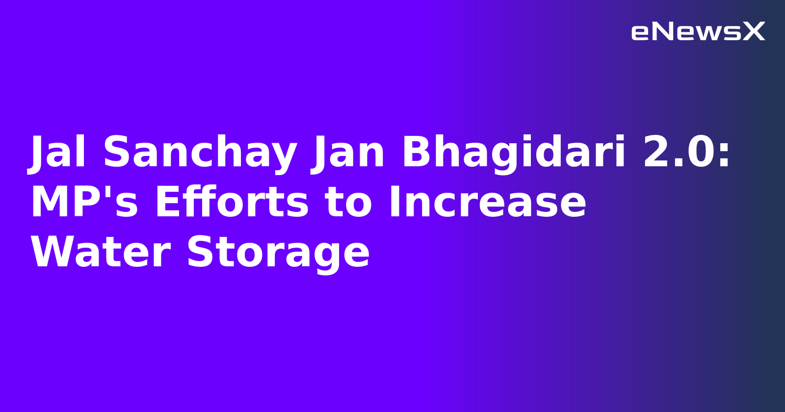 Jal Sanchay Jan Bhagidari 2.0: MP's Efforts to Increase Water Storage.webp Jal Sanchay Jan Bhagidari 2.0: MP's Efforts to Increase Water Storage.webp
