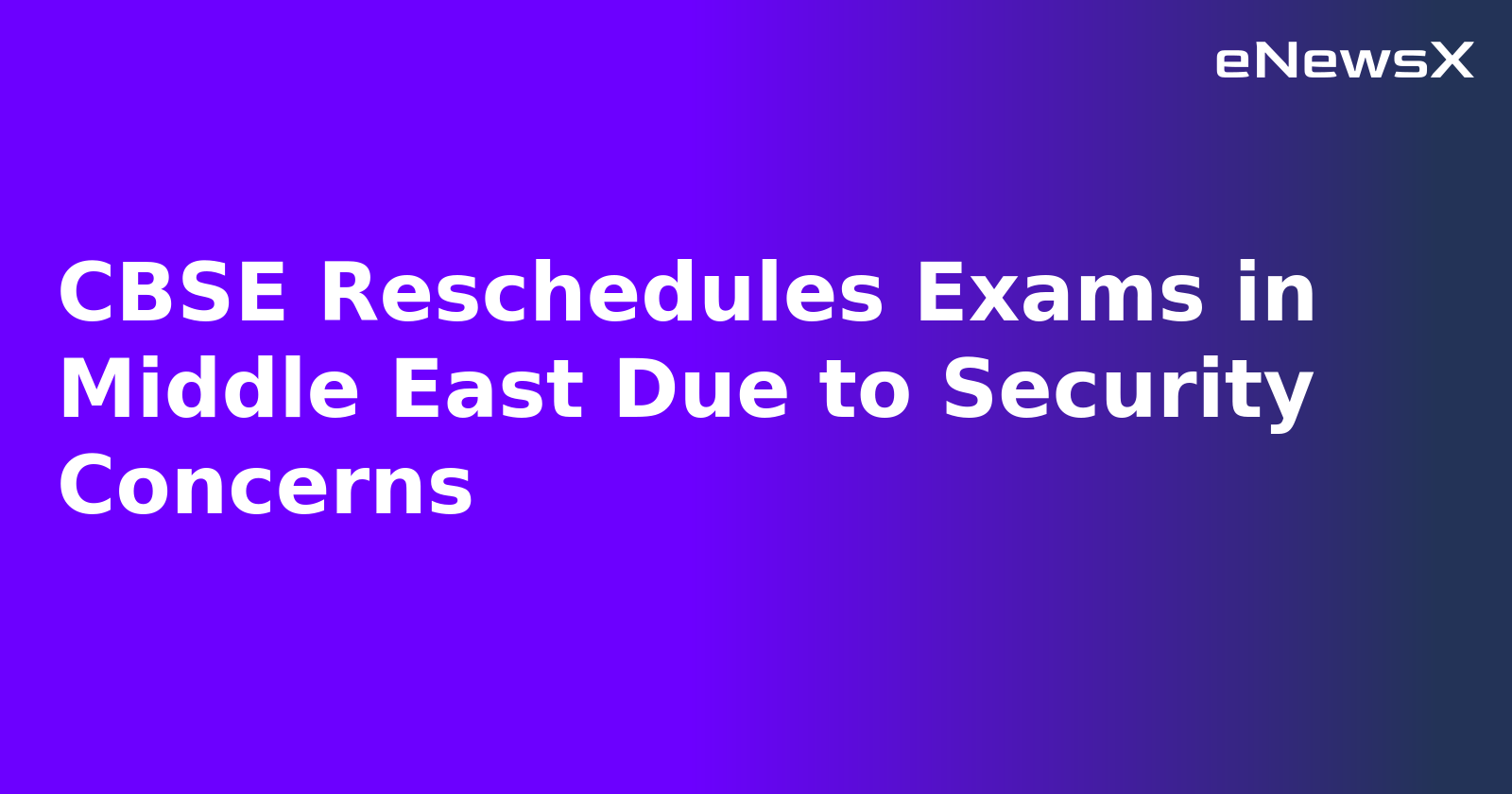 CBSE Reschedules Exams in Middle East Due to Security Concerns
