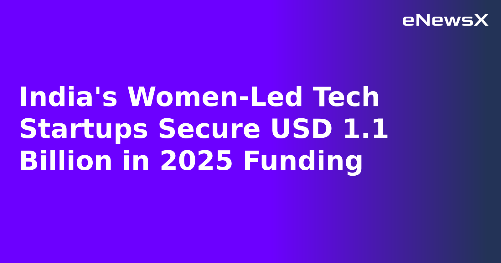 India's Women-Led Tech Startups Secure USD 1.1 Billion in 2025 Funding.webp