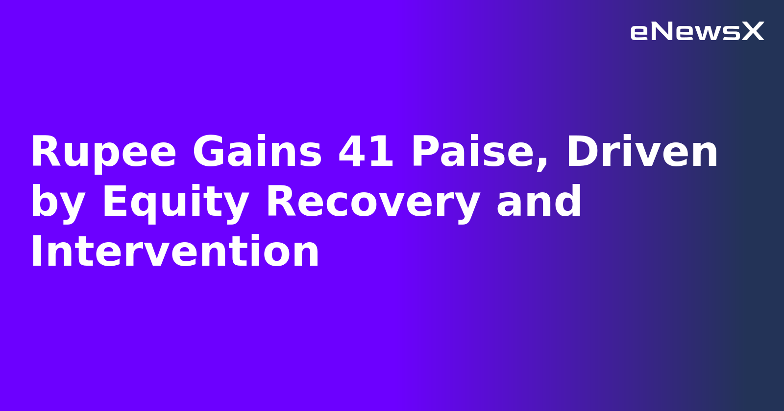 Rupee Gains 41 Paise, Driven by Equity Recovery and Intervention.webp